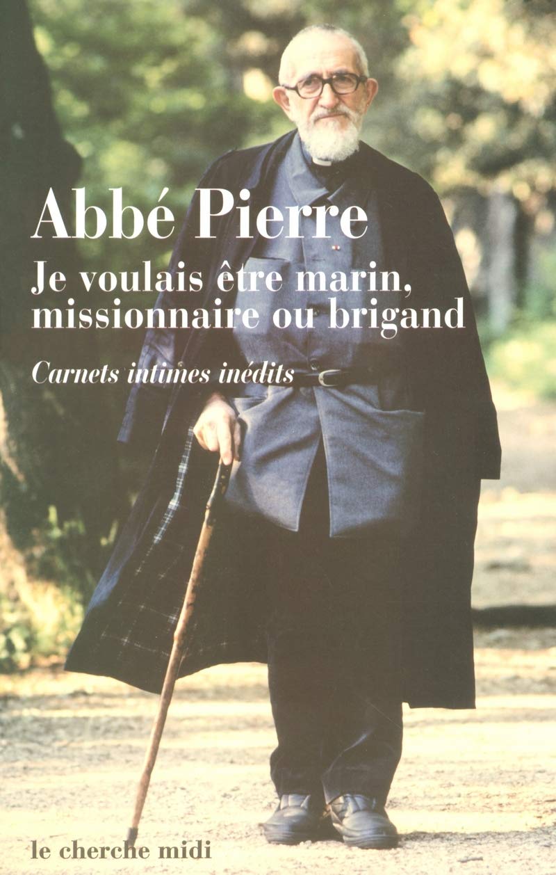 Je voulais être marin, missionnaire ou brigand : Carnets intimes inédits 9782749100159
