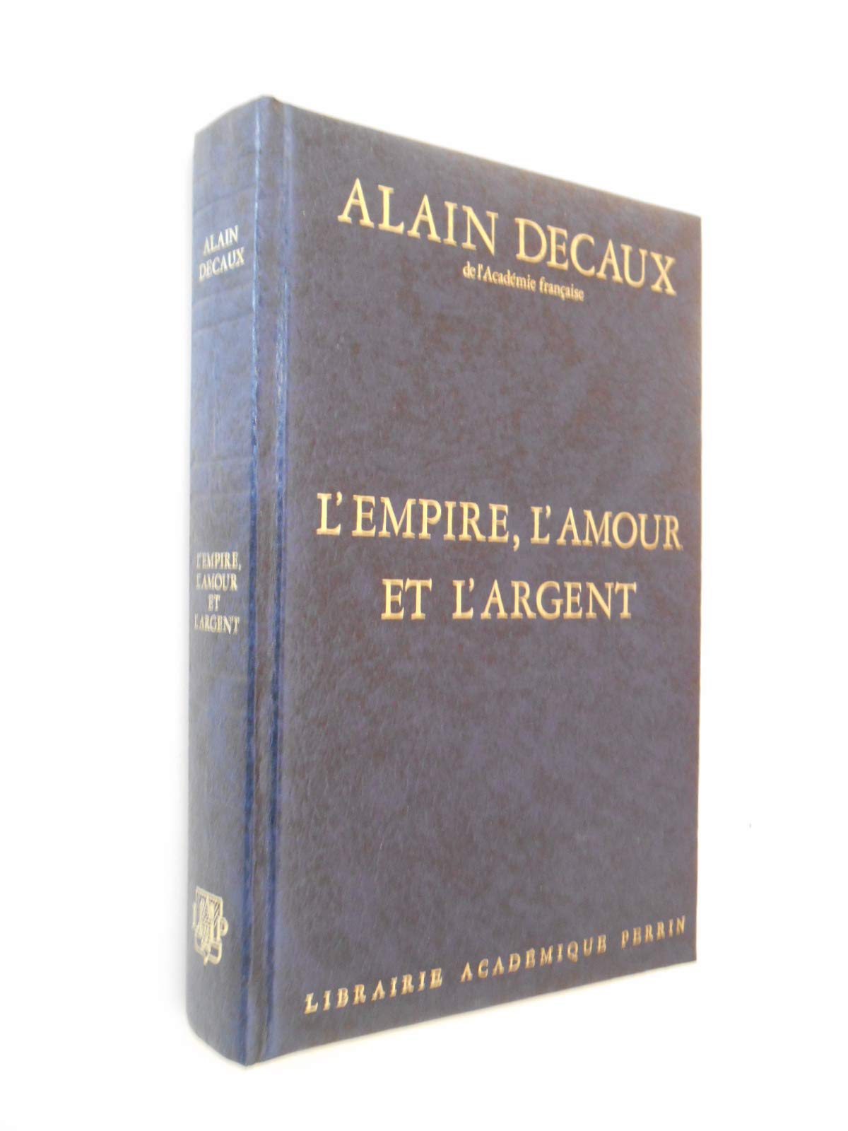 L'Empire, l'amour et l'argent: Amours Second Empire 9782262002558