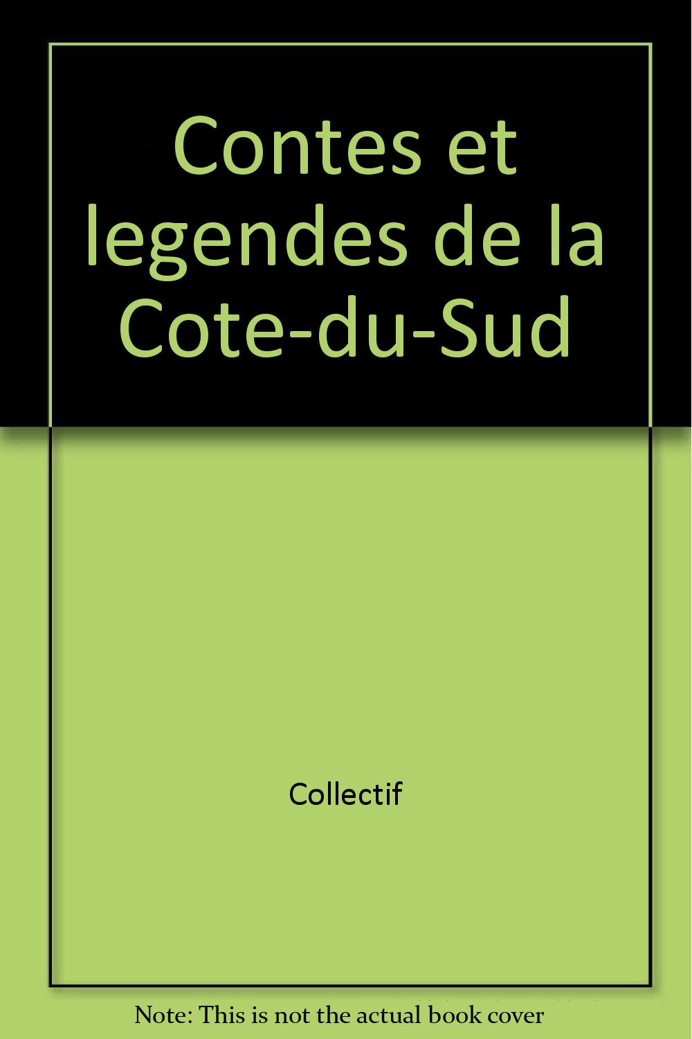 Contes et Legendes de la Cote du Sud 9782894480151