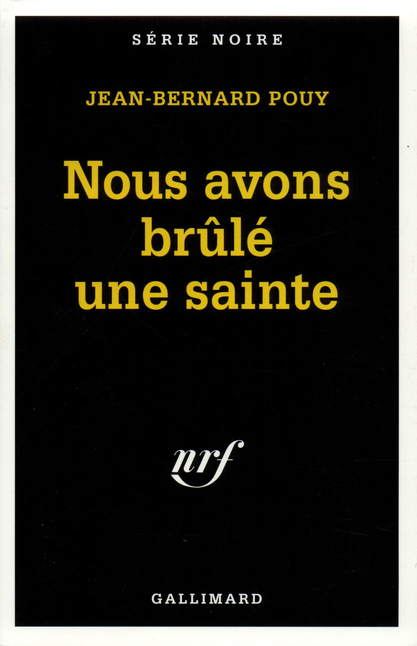 NOUS AVONS BRULE UNE SAINTE 9782070495436