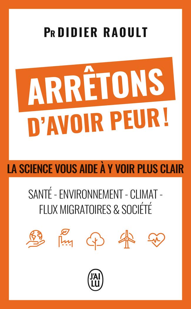 Arrêtons d'avoir peur !: La science vous aide à y voir plus clair : santé - environnement - Climat - Flux migratoires & société 9782290139837