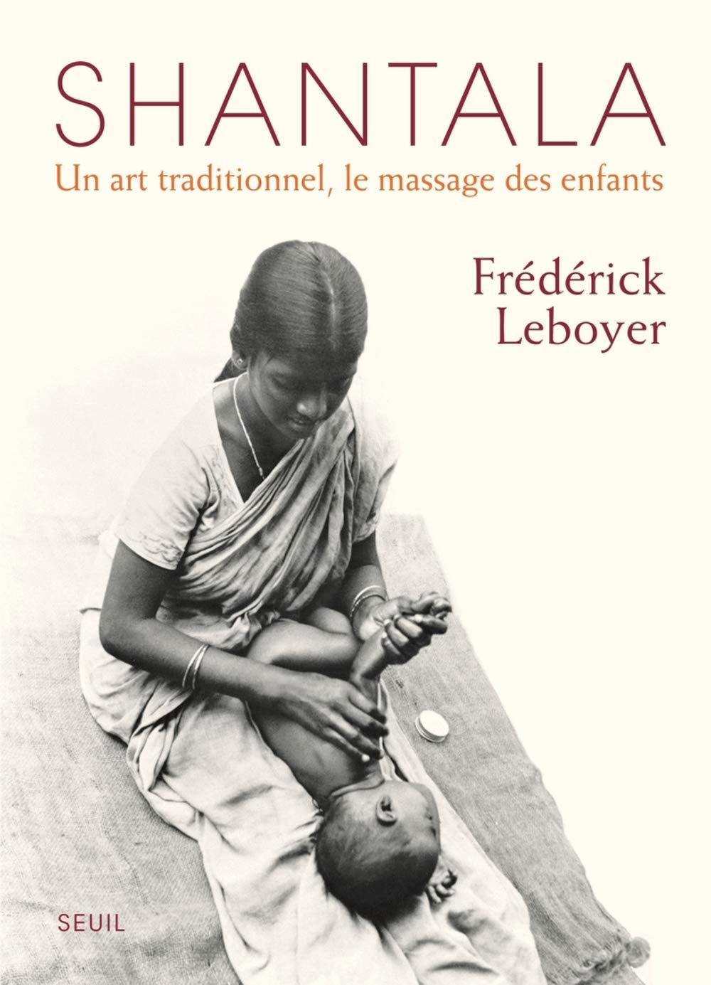 Shantala: Un art traditionnel, le massage des enfants 9782021401615