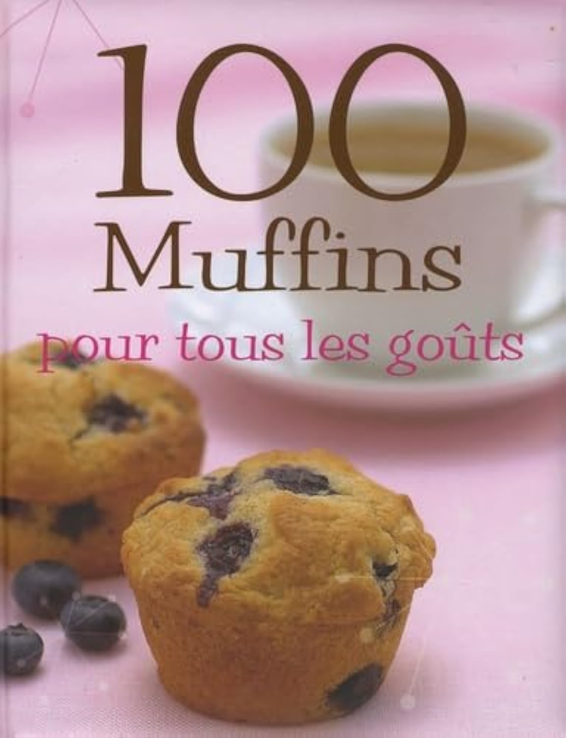 100 Muffins pour tous les goûts 9781407570211