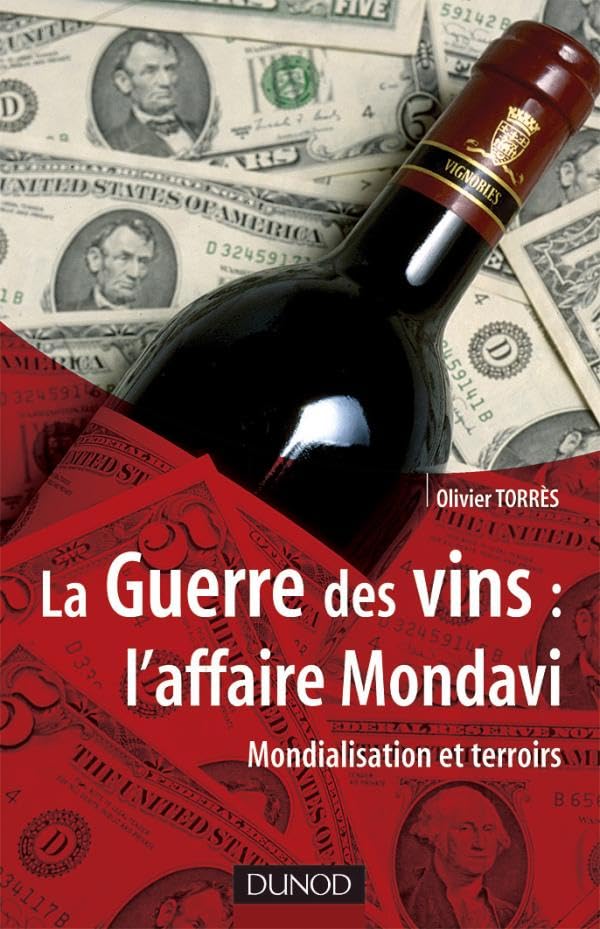 La Guerre des vins : l'affaire Mondavi - Mondialisation et terroirs: Mondialisation et terroirs 9782100488698