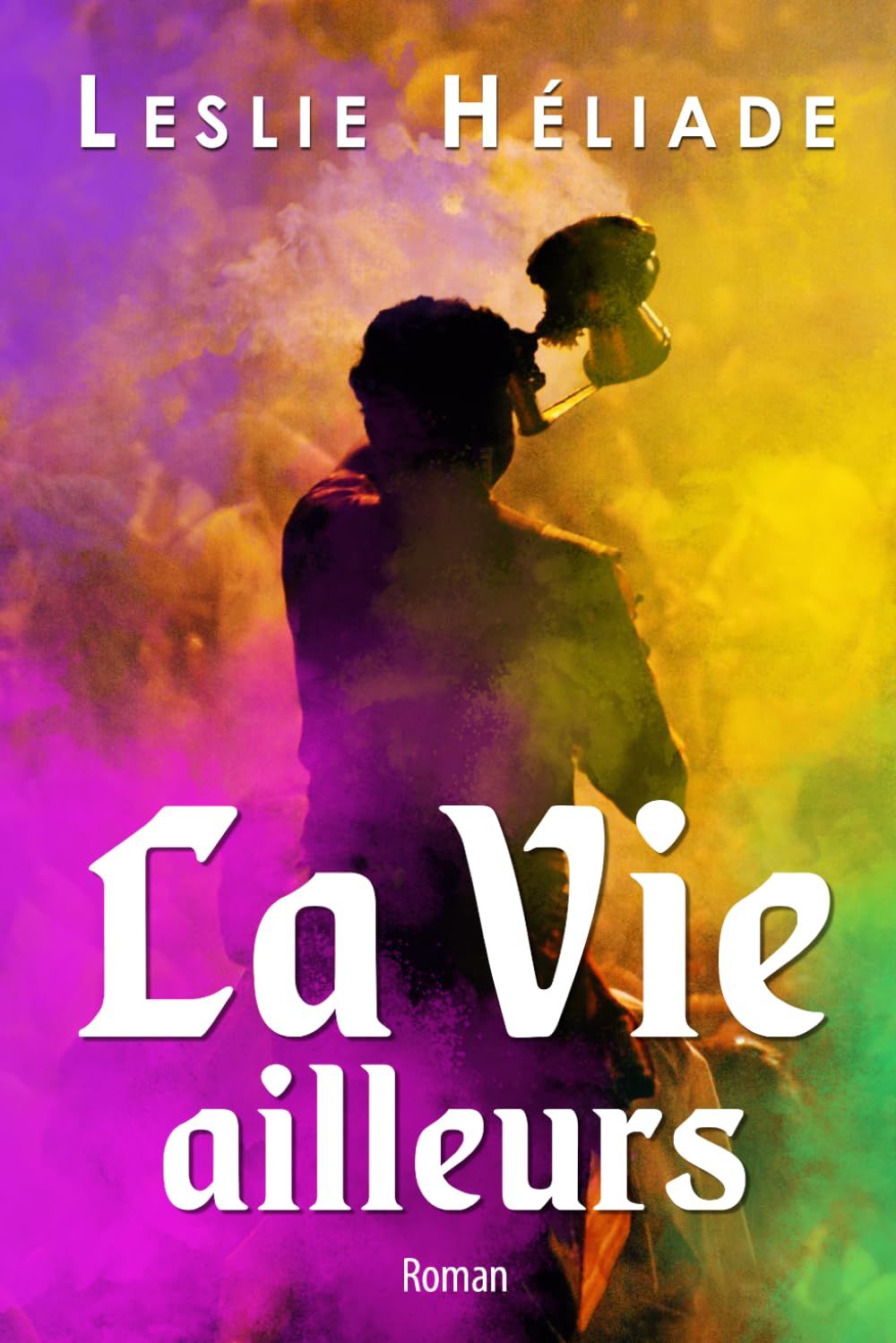 La Vie ailleurs: roman sur l'Inde 9781519031266