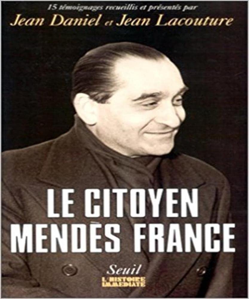 Le Citoyen Mendès France. Quinze témoignages 9782020194273