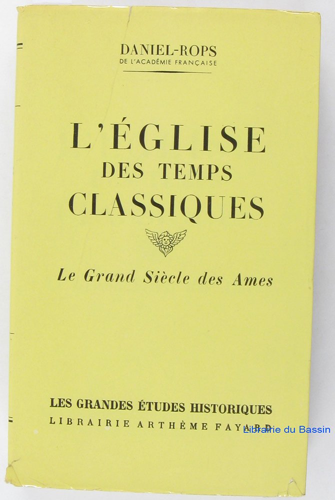 L'EGLISE DES TEMPS CLASSIQUES (tome 1) : LE GRAND SIECLE DES AMES