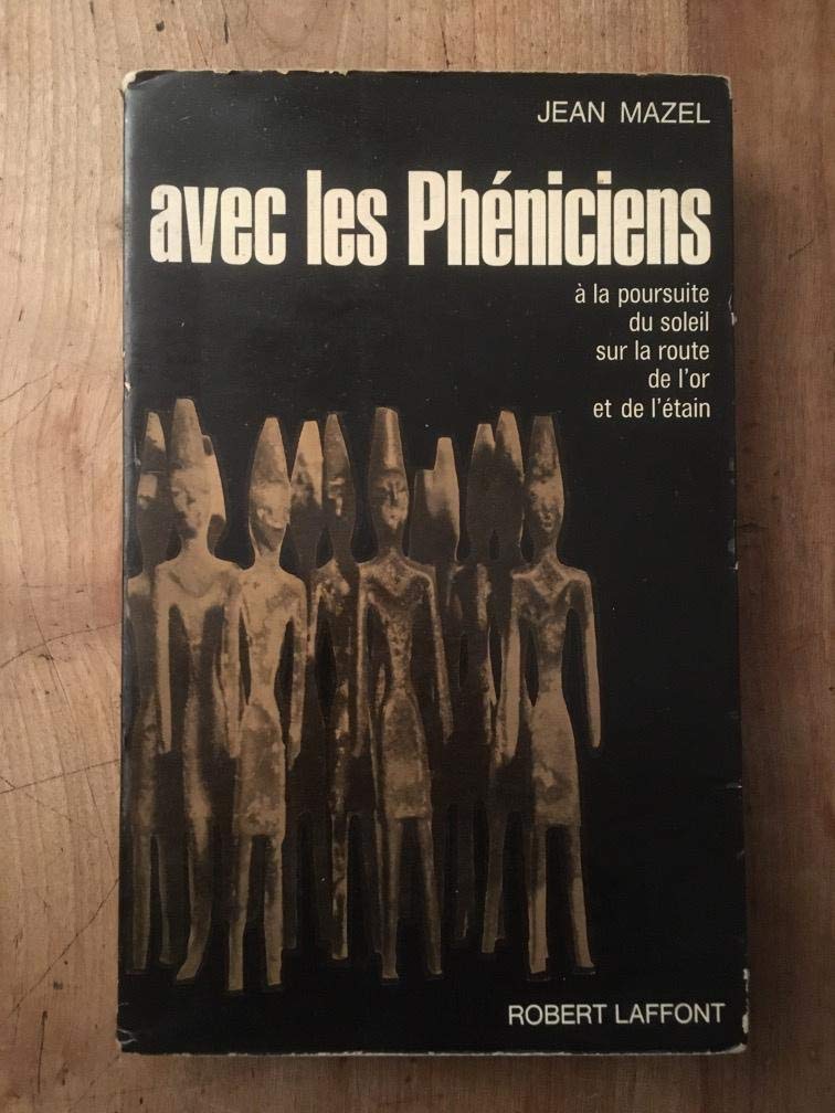 Avec les Phéniciens : à la poursuite du soleil sur la route de l'or et de l'étain