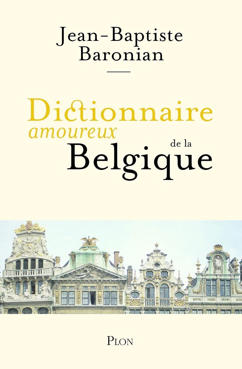 Dictionnaire amoureux de la Belgique 9782259223171