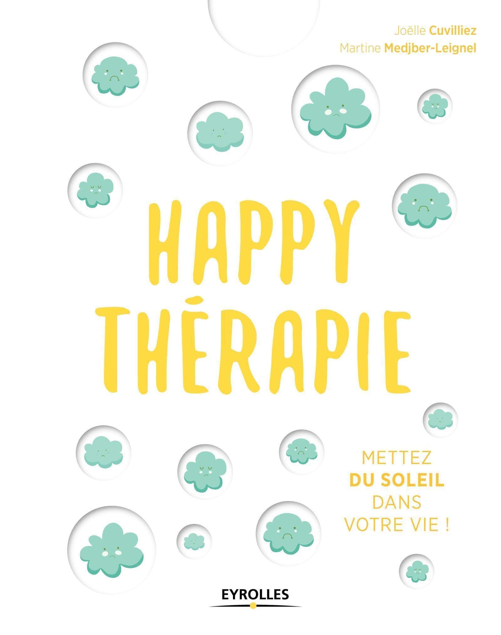 Happy thérapie: Mettez du soleil dans votre vie ! 9782212561173