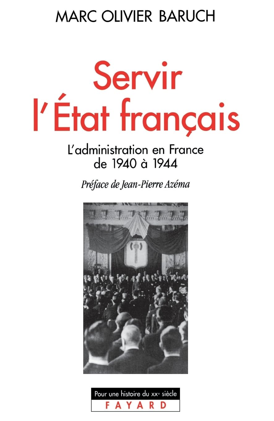 Servir l'Etat français, l'administration en France de 1940 à 1944 9782213599304
