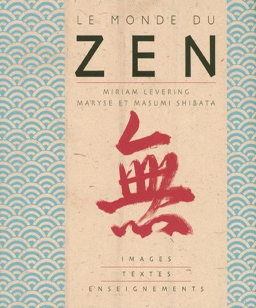 Le monde du zen: Images, textes et enseignements 9782700017441