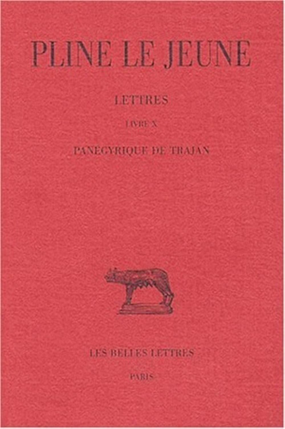 Lettres, tome 4, livre X. Panégyrique de Trajan 9782251011929