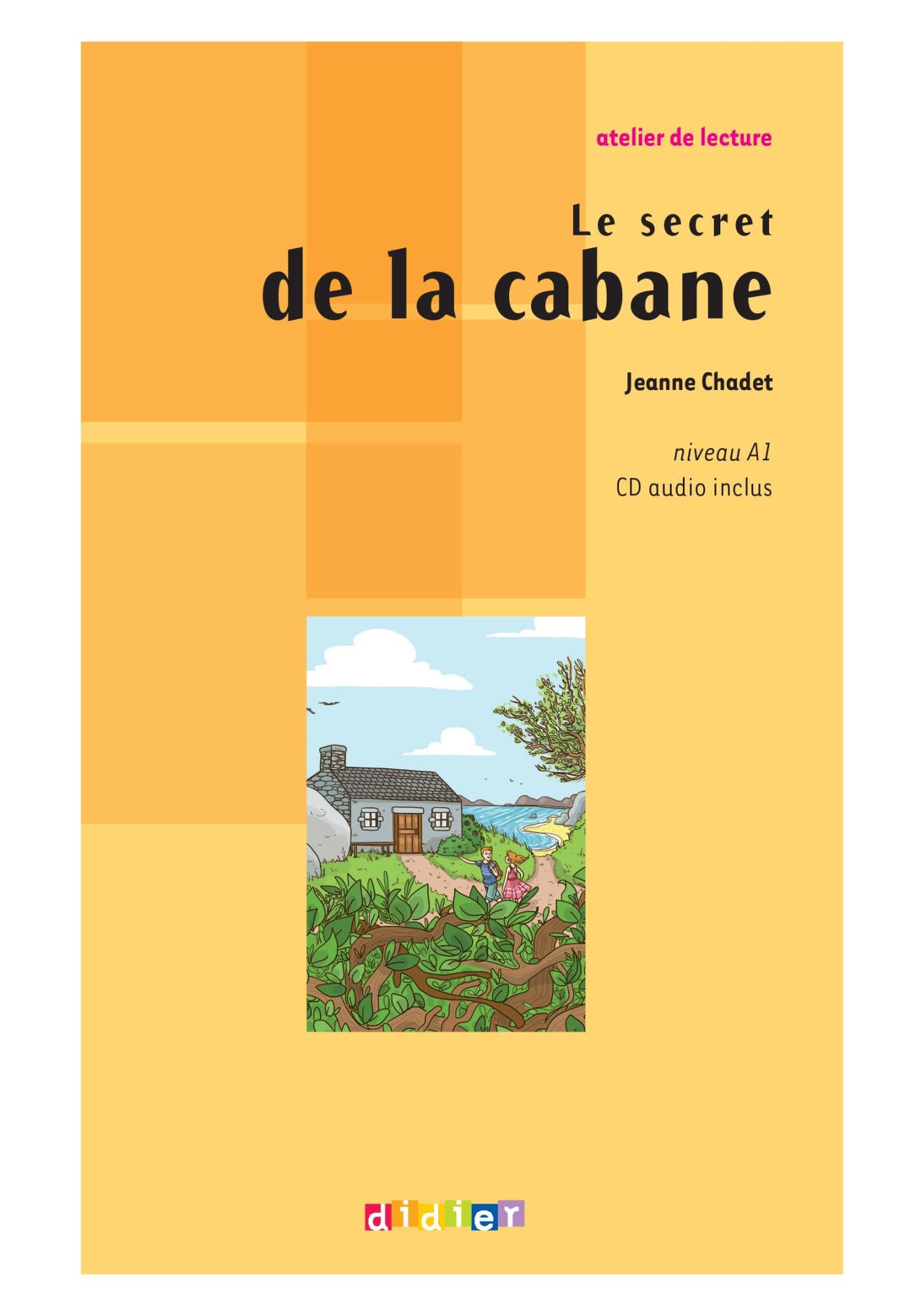 Atelier de lecture - Le secret de la cabane - Niv. A1 - Livre + CD 9782278073016