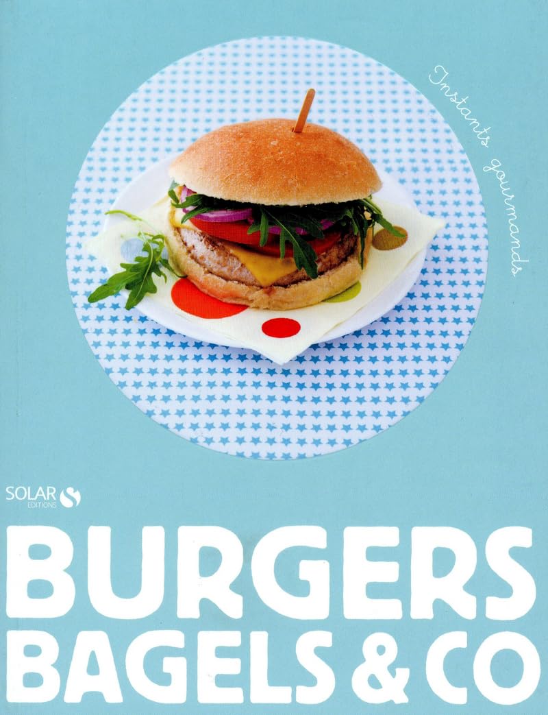 BURGERS, BAGELS & CO - INSTANTS GOURMANDS 9782263060472