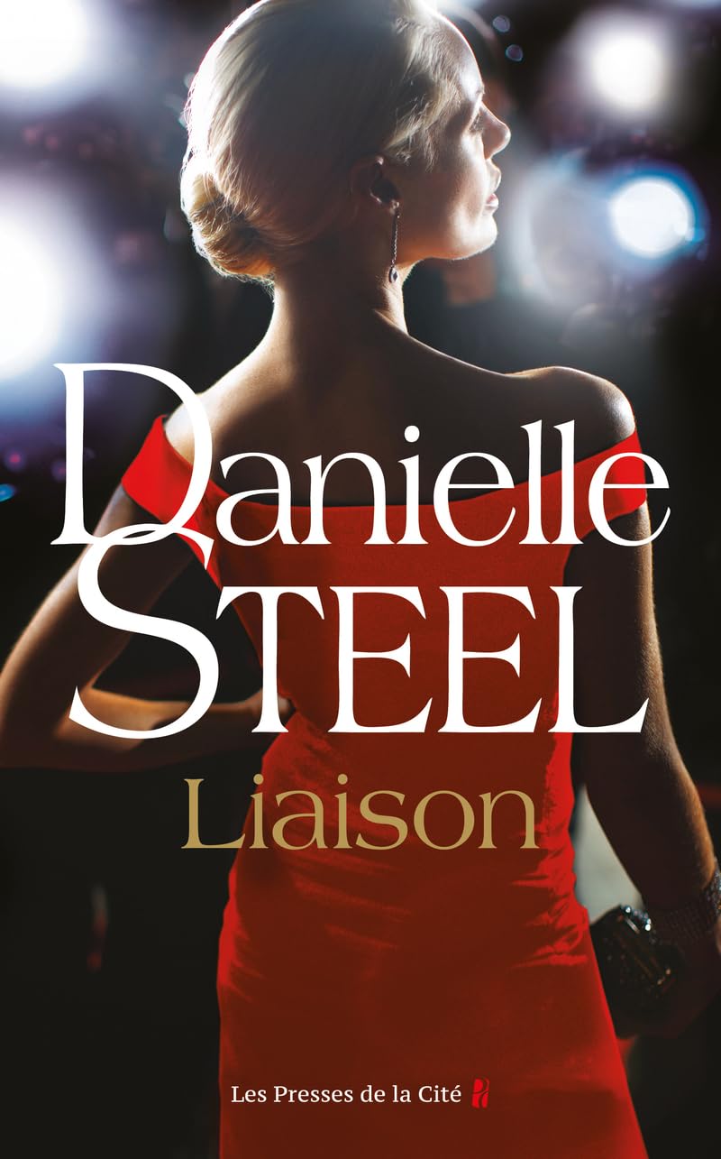 Liaison : roman de Danielle Steel, l'auteure à succès avec plus d'un milliard d'exemplaires vendus à travers le monde 9782258203525