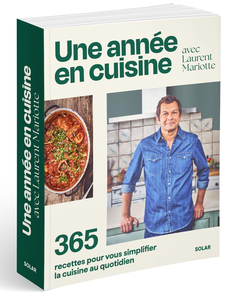 Une année en cuisine avec Laurent Mariotte: 365 recettes pour vous simplifier la cuisine au quotidien 9782263189616