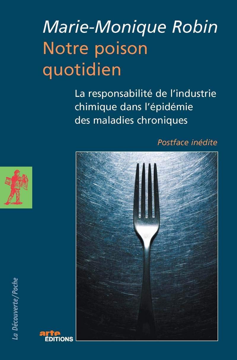 Notre poison quotidien: La responsabilité de l'industrie chimique dans l'épidémie des maladies chroniques 9782707175830