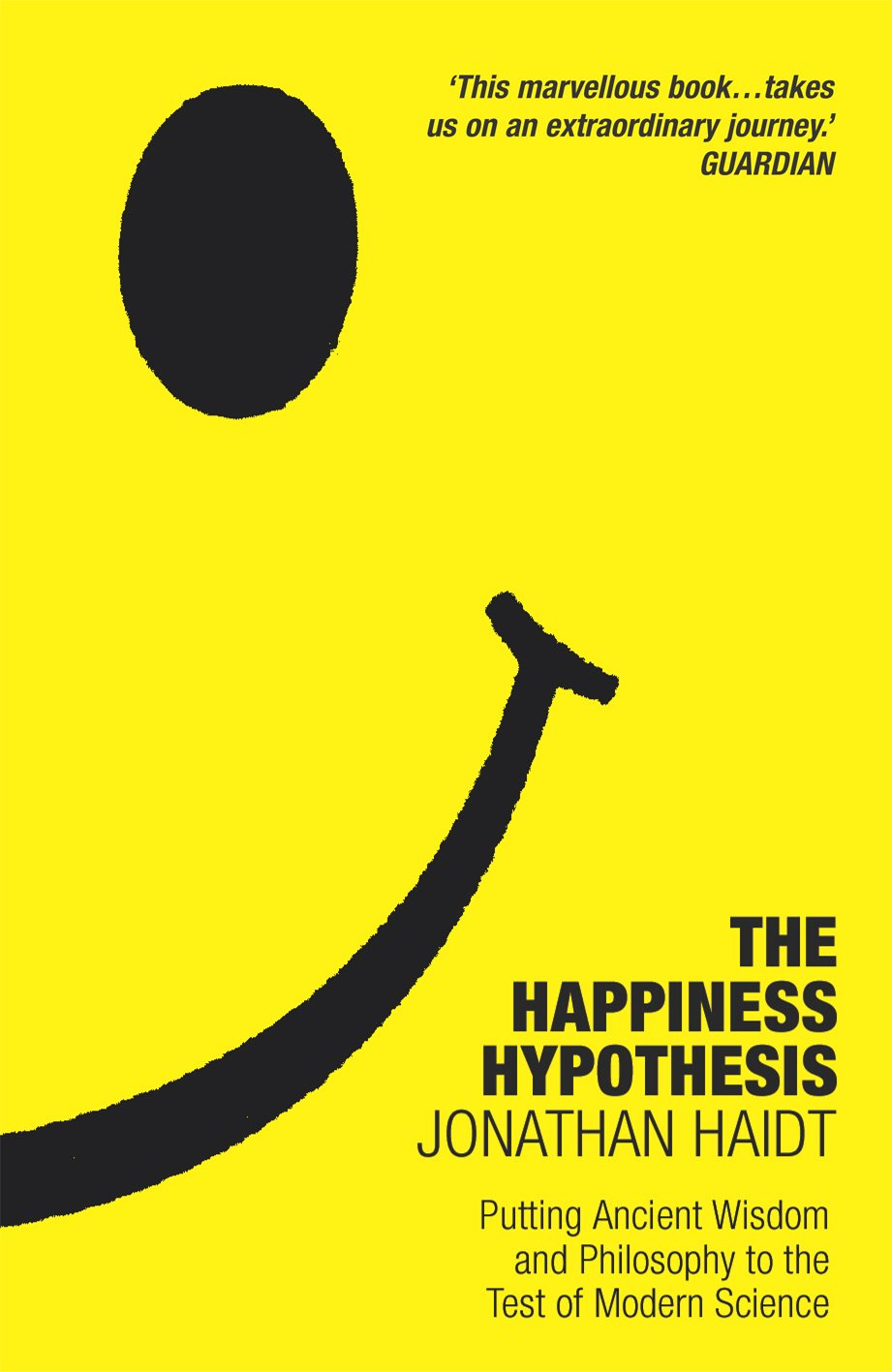The Happiness Hypothesis: Putting Ancient Wisdom to the Test of Modern Science 9780099478898