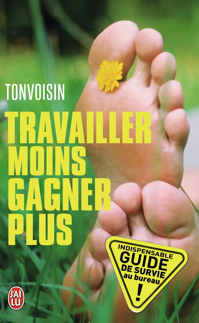 Travailler moins pour gagner plus: Guide de survie dans une entreprise à la con 9782290016459