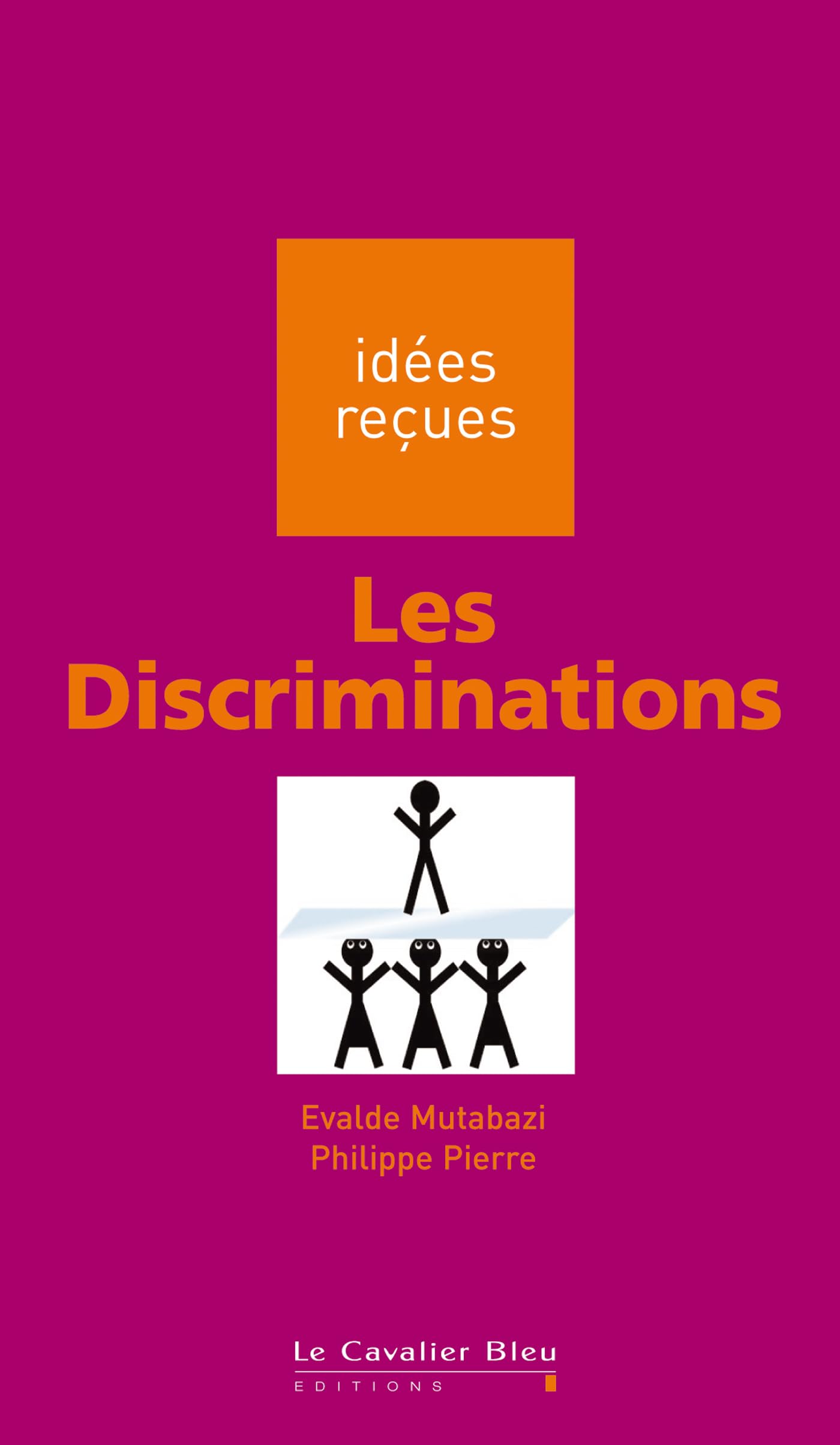 Le discriminations: idées reçues sur les discriminations 9782846702997
