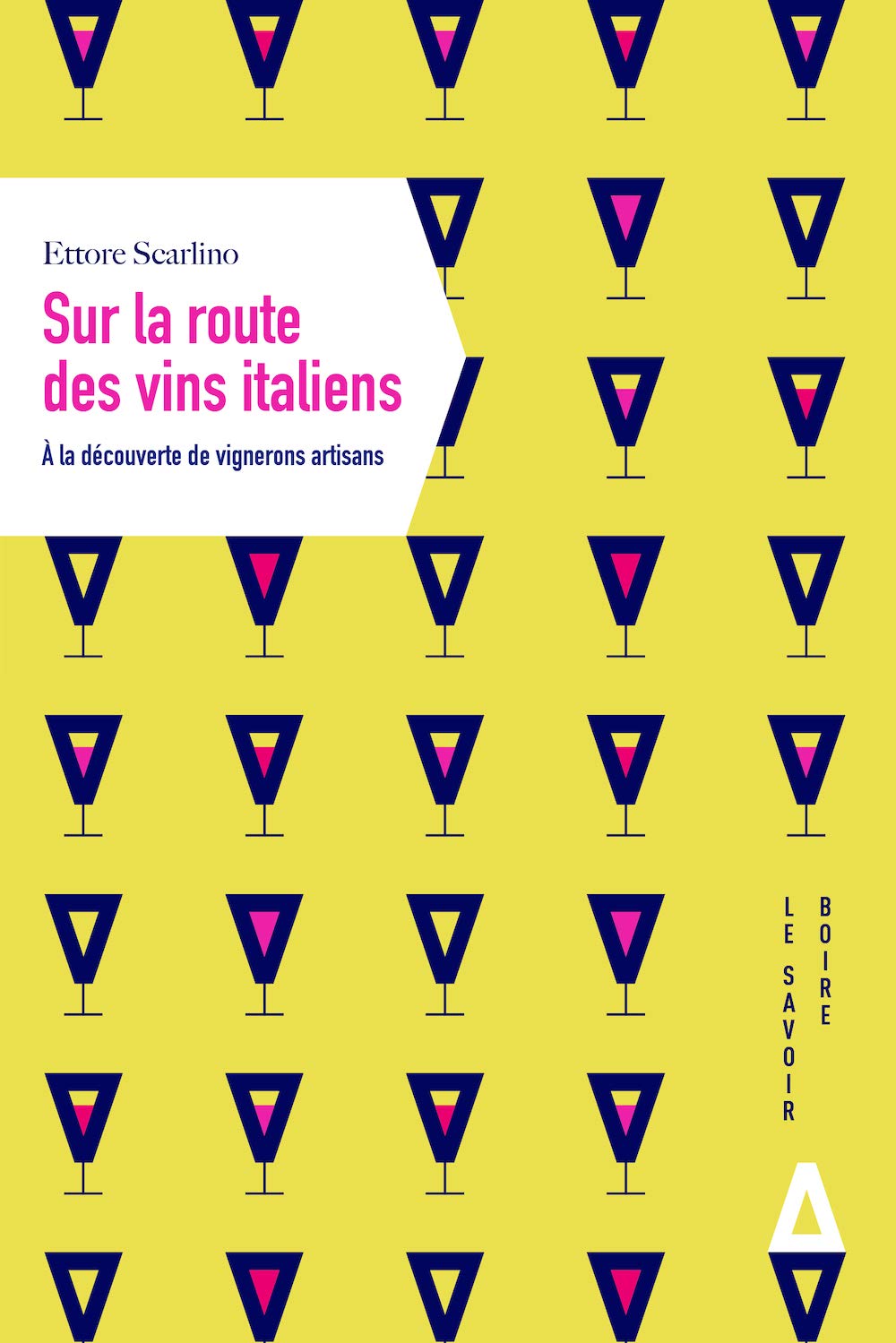 SUR LA ROUTE DES VINS ITALIENS. A LA DECOUVERTE DE VIGNERONS 9782843985027
