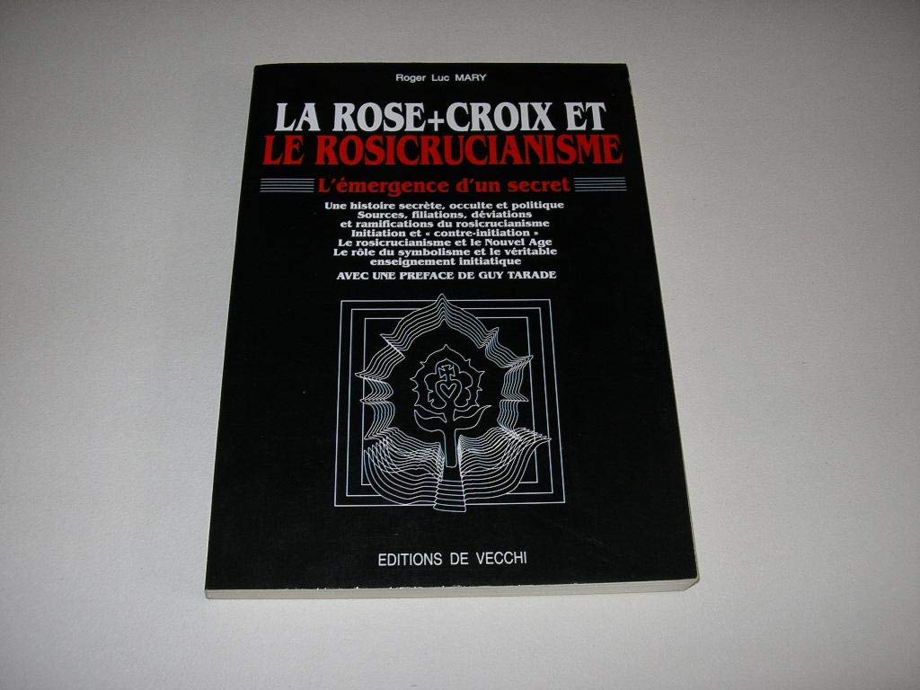 La Rose-Croix Et Le Rosicrucianisme. Edition 1993 9782732818467