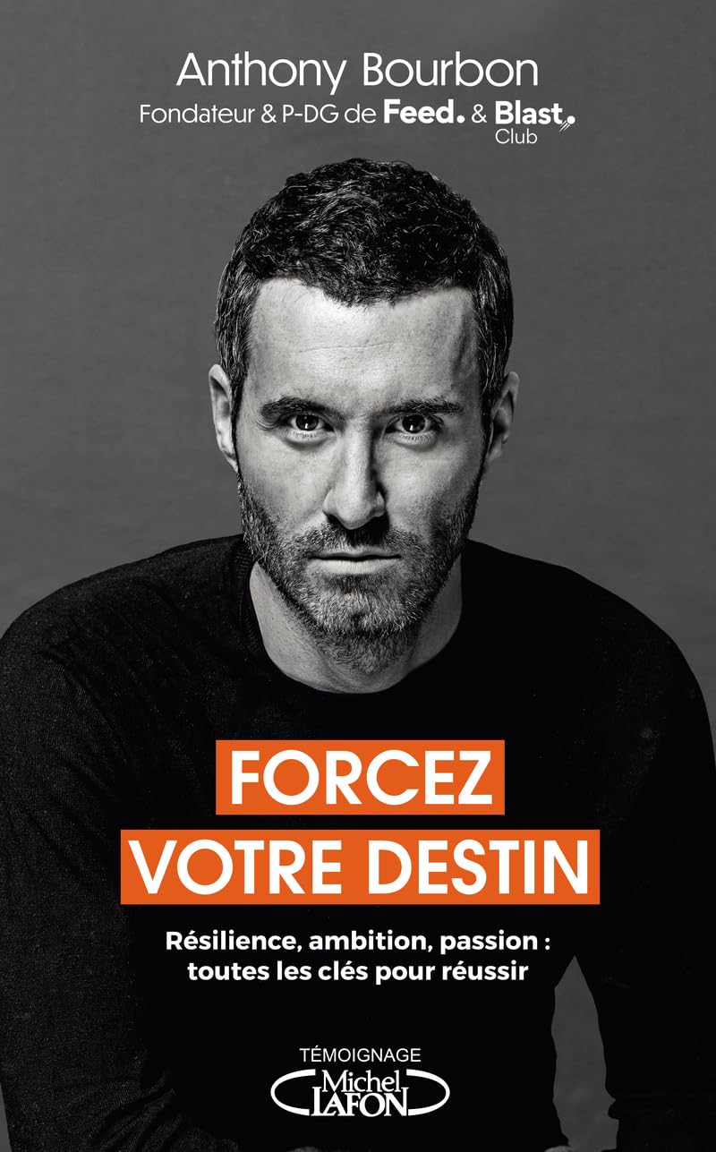 Forcez votre destin - Résilience, ambition, passion : toutes les clés pour réussir 9782749949543