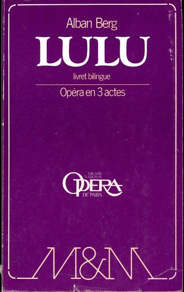 LULU - LIVRET BILINGUE - OPERA EN 3 ACTES