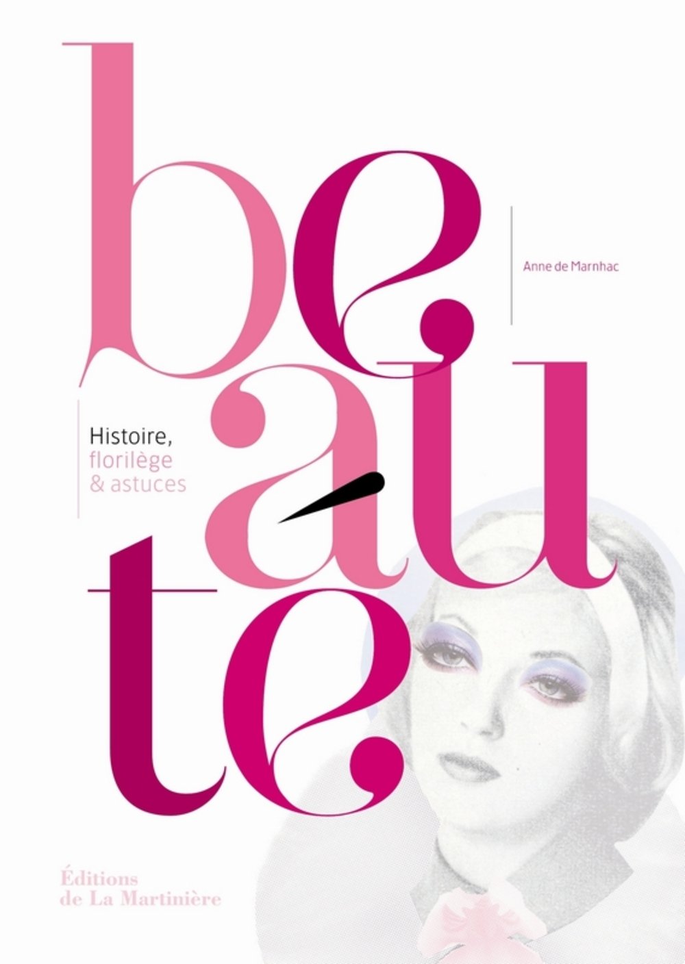 Beauté: Histoire, florilège et astuces 9782732445427