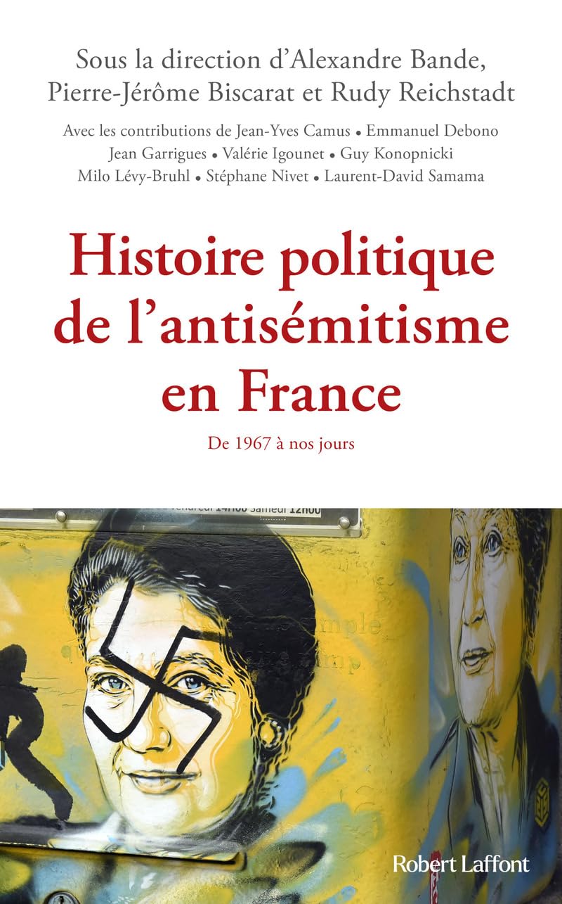 Histoire politique de l'antisémitisme en France: De 1967 à nos jours 9782221269145