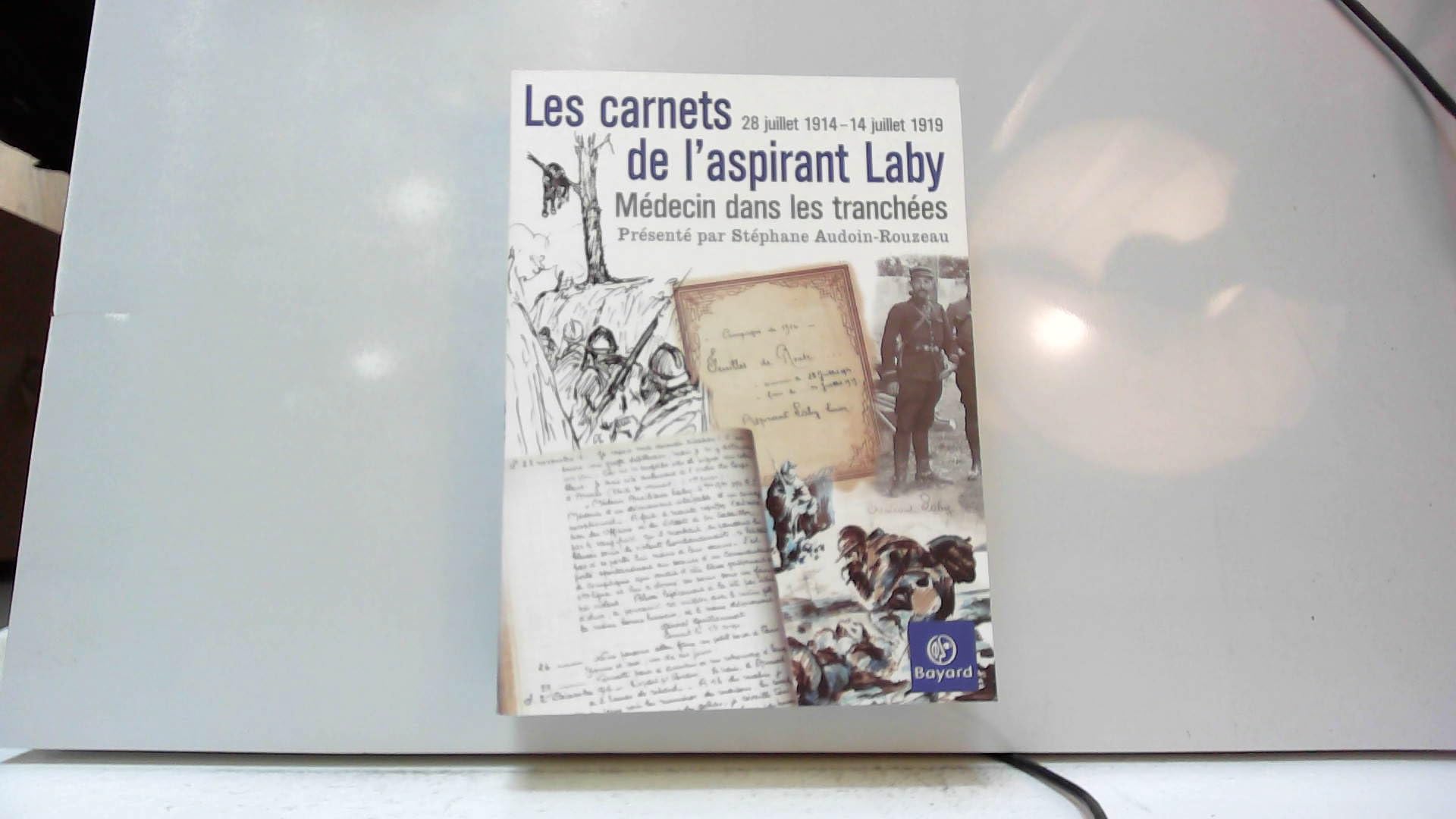 Les Carnets de l'aspirant Laby, médecin dans les tranchées : 28 juillet 1914 - 14 juillet 1919 9782227139480