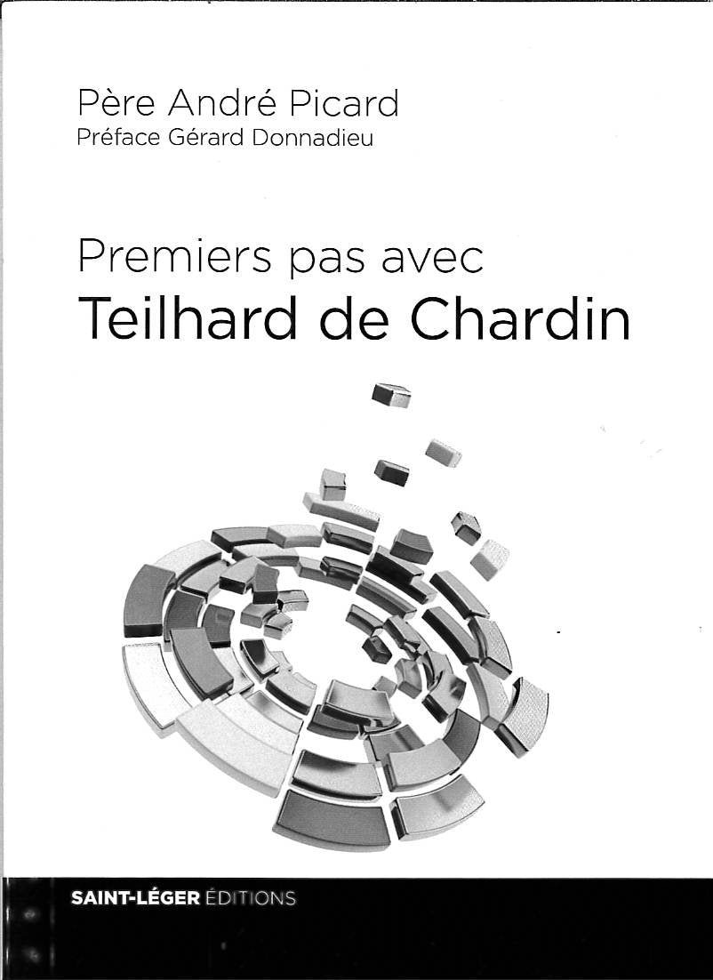 Premiers pas avec Pierre Teilhard de Chardin 9782364520271