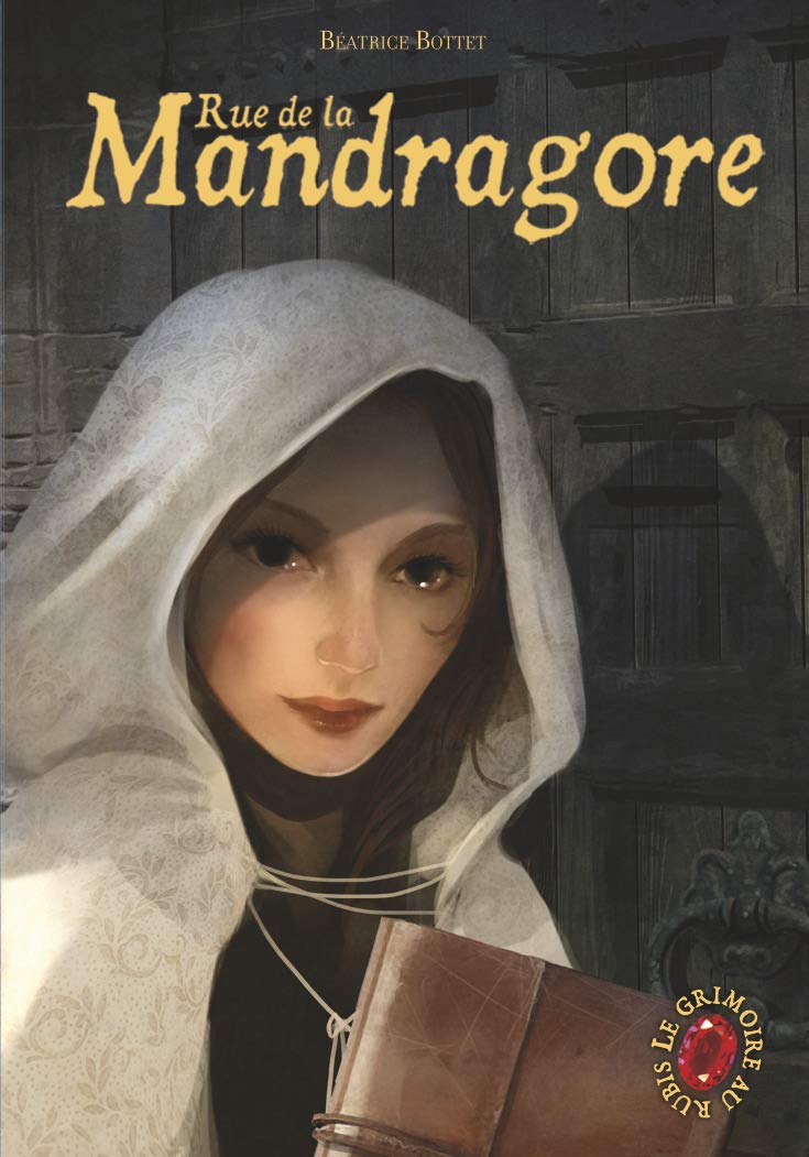 Le grimoire au rubis: Rue de la Mandragore (7) 9782203037519