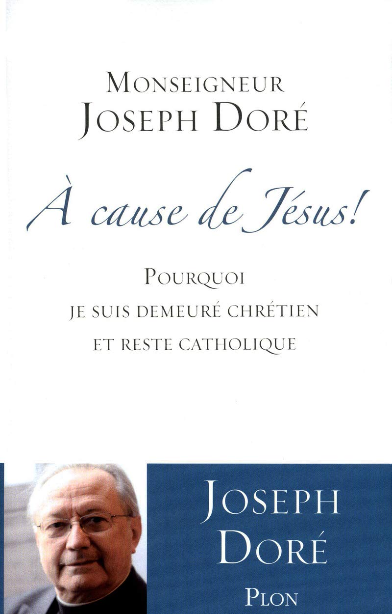 A cause de Jésus !: Pourquoi je suis demeuré chrétien et reste catholique 9782259214520