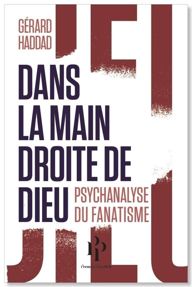 Dans la main droite de Dieu. Psychanalyse du fanatisme 9791094841112