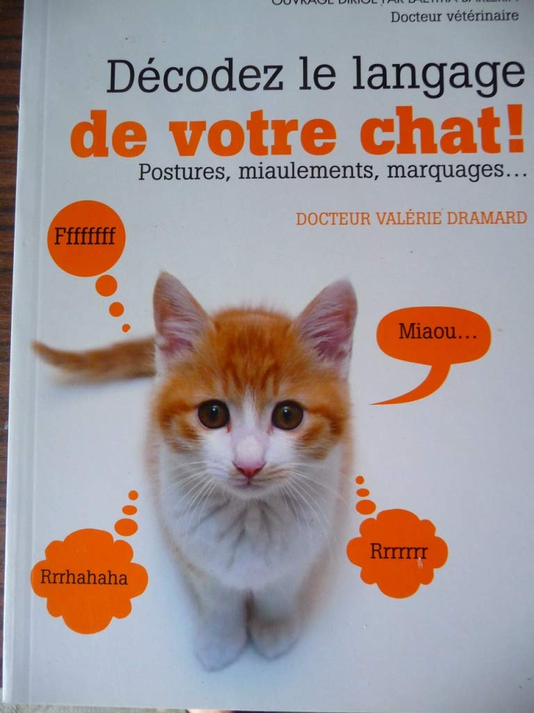 Décodez le langage de votre chat Postures, miaulements, marquages 9782298040296
