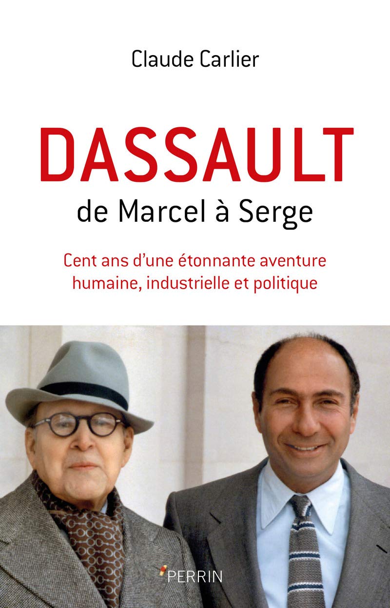 Dassault: 100 ans d'une étonnante aventure humaine, industrielle et politique 9782262070366