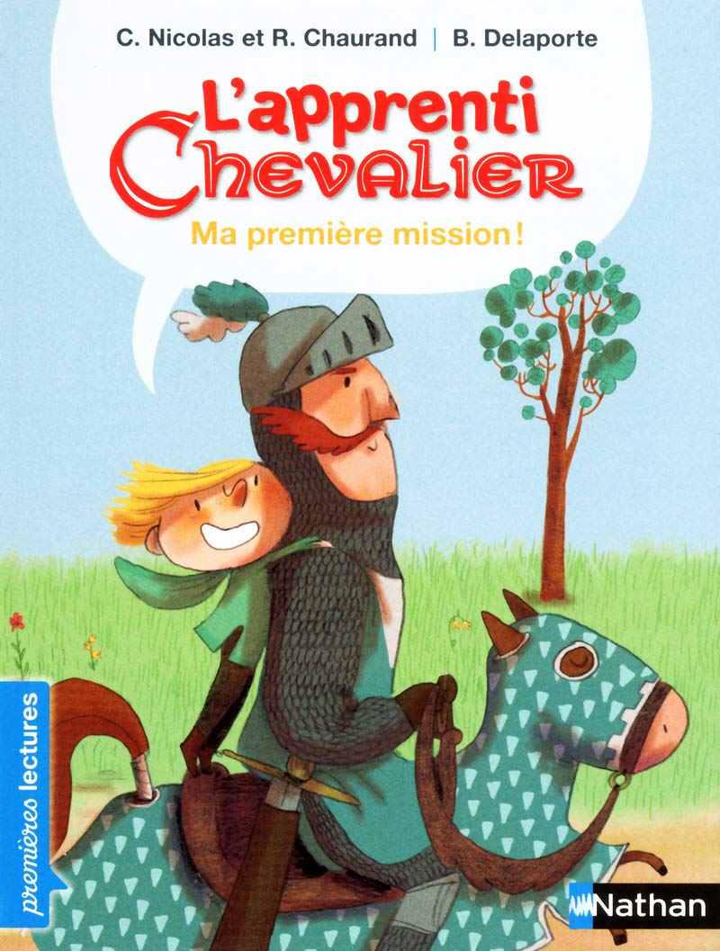 L'apprenti chevalier, ma première mission ! - Premières Lectures CP Niveau 3 - Dès 6 ans: Niveau - Je lis comme un grand 9782092529782