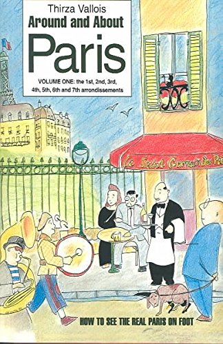 Around and About Paris: From the Dawn of Time to the Eiffel Tower 9780952537809