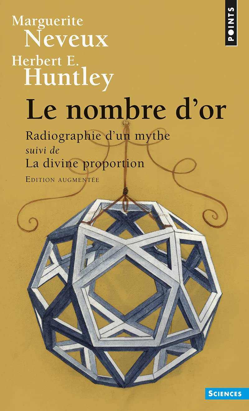 Le Nombre d'or: Radiographie d'un mythe suivi de La Divine Proportion 9782757838921