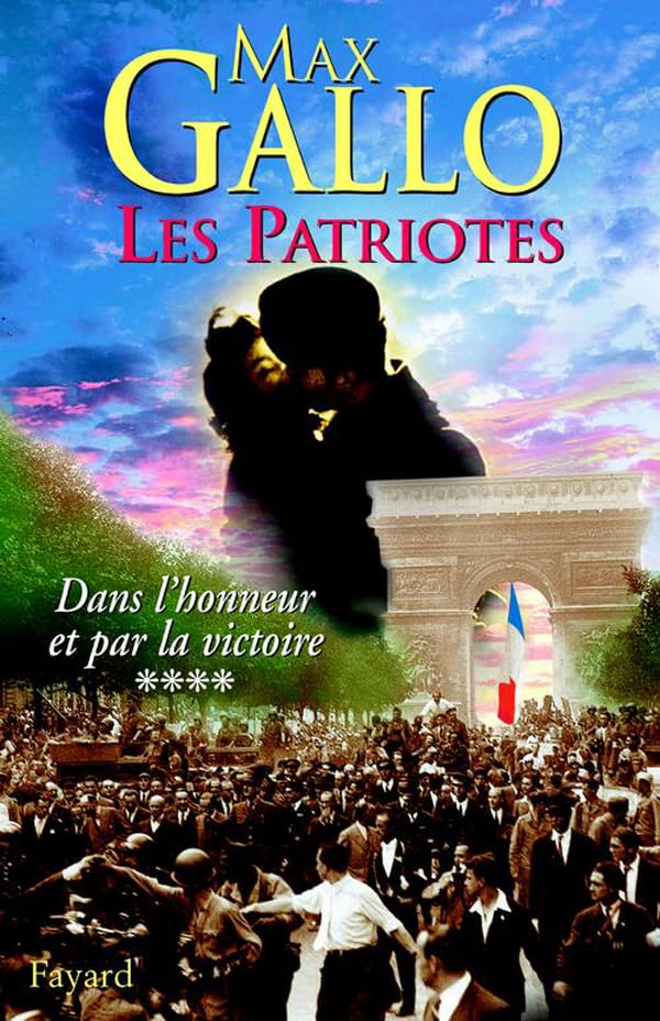 Les Patriotes, tome 4 : Dans l'honneur et par la victoire 9782213609522