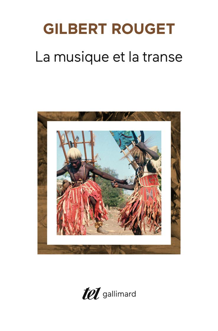 La musique et la transe: Esquisse d'une théorie générale des relations de la musique et de la possession 9782070720101