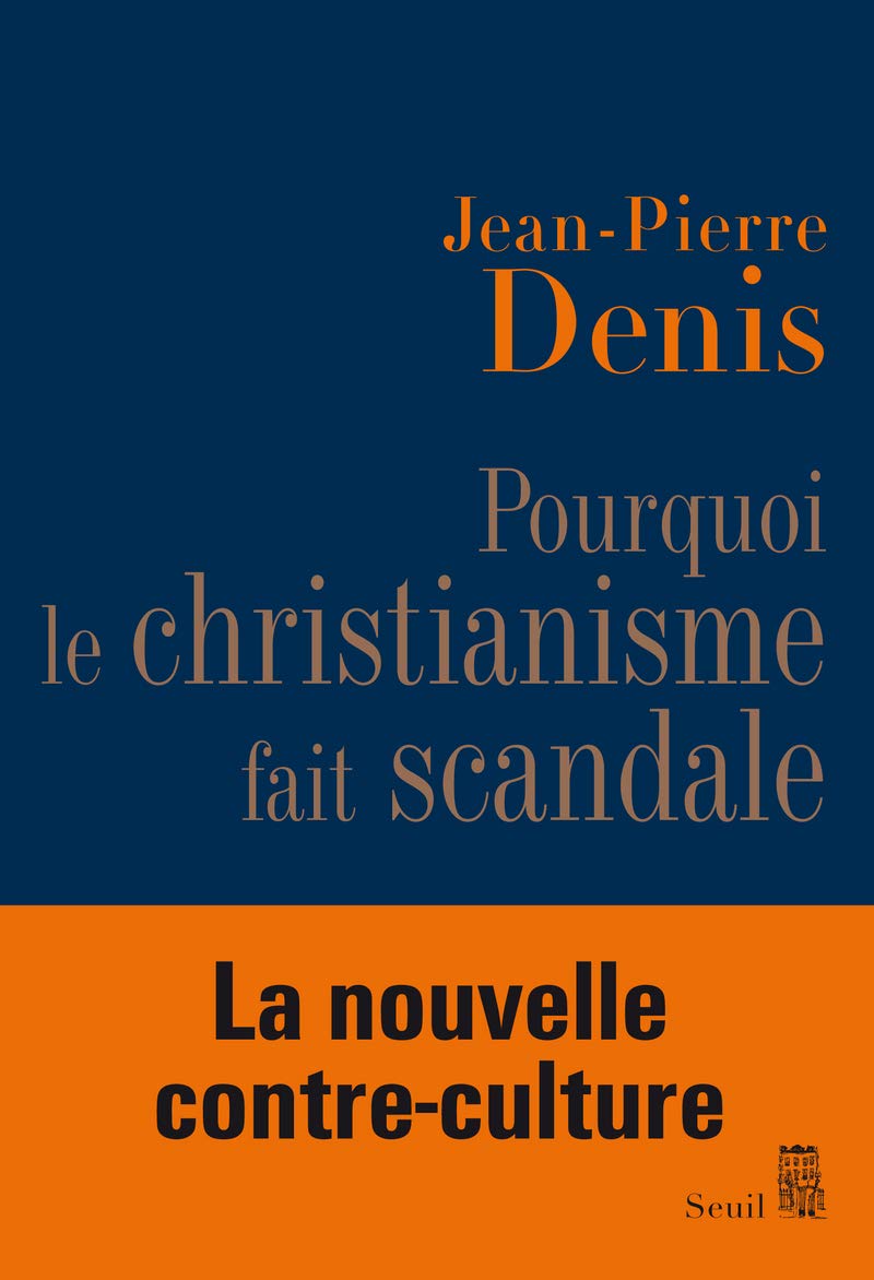 Pourquoi le christianisme fait scandale 9782020982979