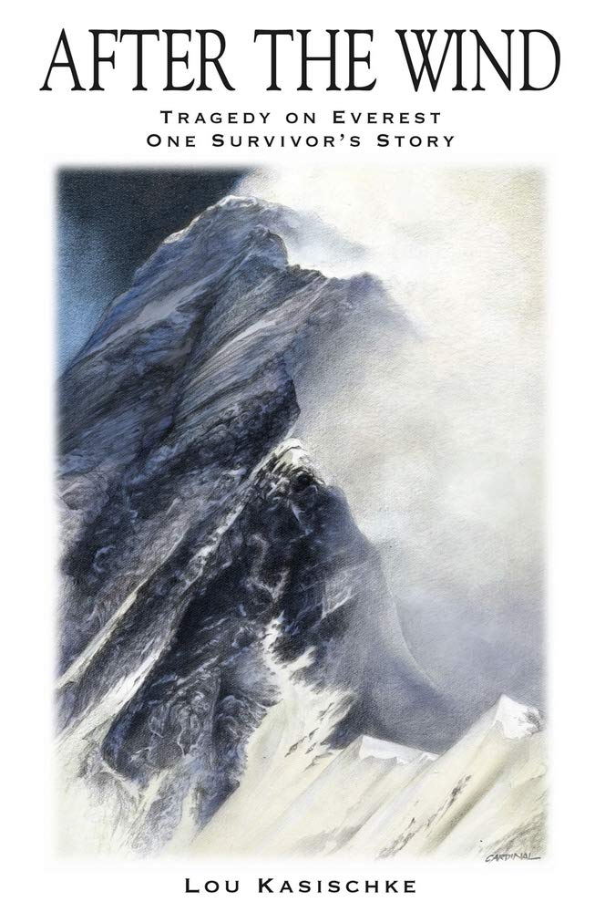 After the Wind: 1996 Everest Tragedy - One Survivor's Story 9781940877006