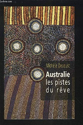 Australie, Les Pistes Du Reve 9782709618984