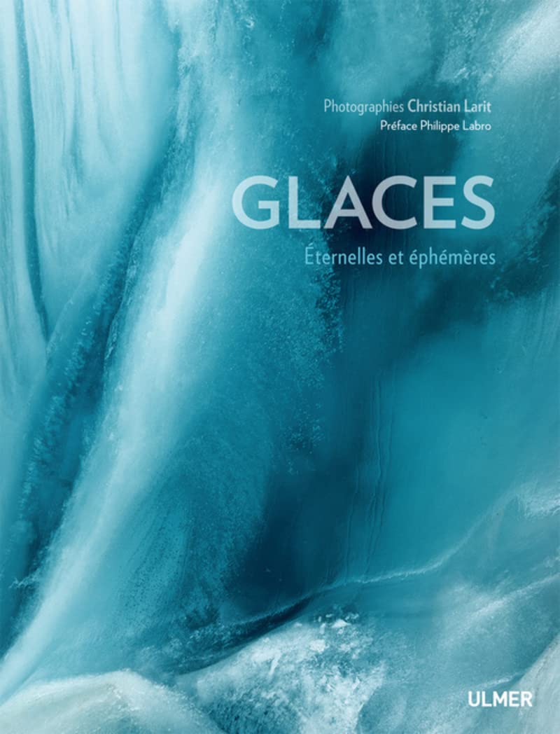 Glaces. Eternelles et éphémères 9782841384631