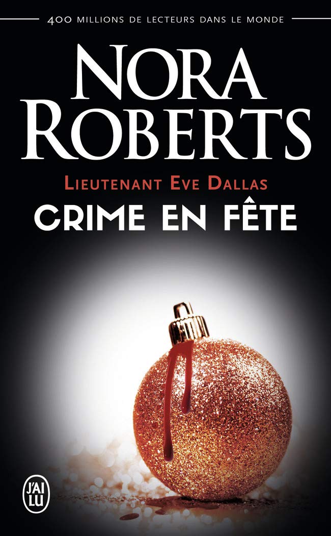 Lieutenant Eve Dallas, 39 : Crime en fête 9782290111765