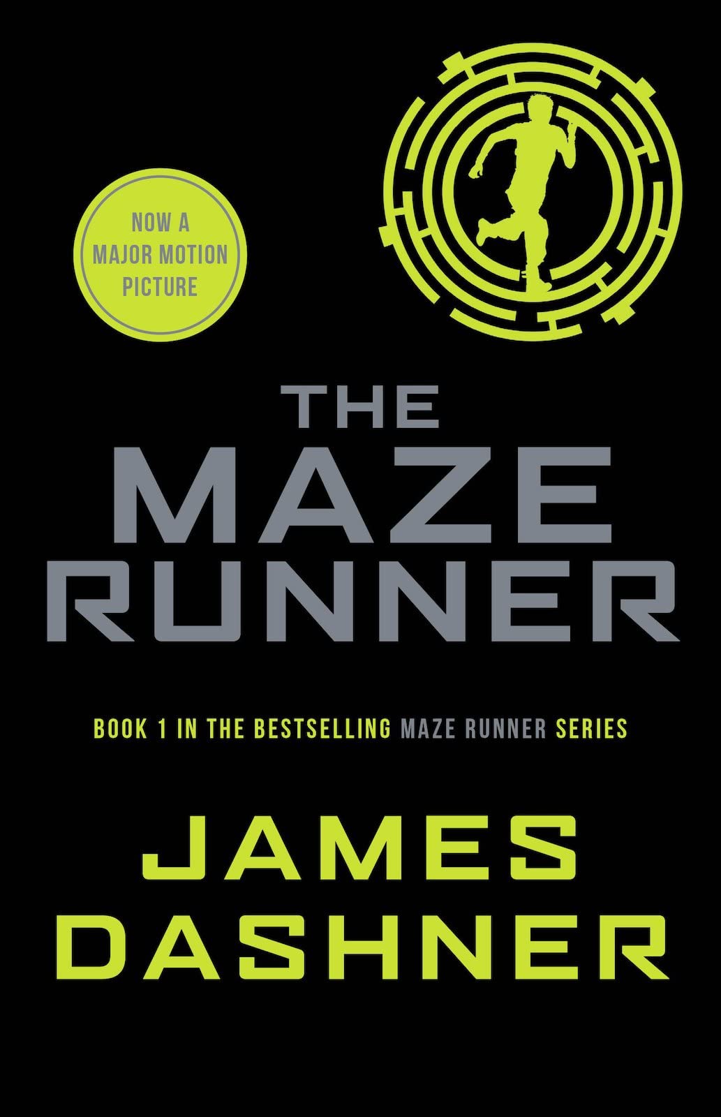 The Maze Runner: book 1 in the multi-million bestselling series, now a major movie (Maze Runner Series) 9781909489400