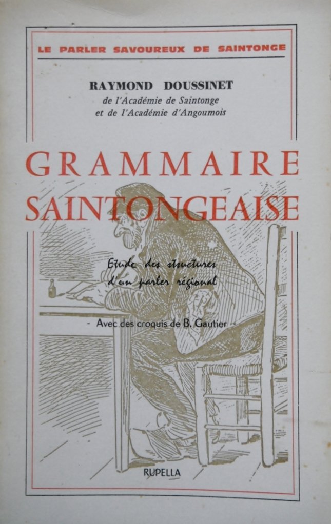 Grammaire Saintongeaise. Avec des croquis de B. Gautier.